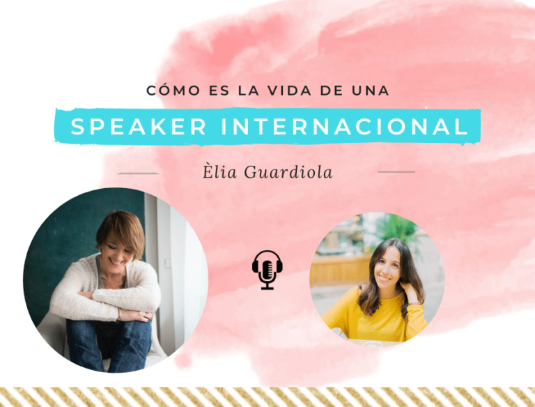 Cómo es la vida de una Speaker Internacional, con Èlia Guardiola